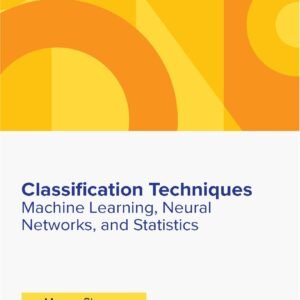 Classification Techniques: Machine Learning, Neural Networks, and Statistics - Image 1