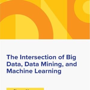 The Intersection of Big Data, Data Mining, and Machine Learning - Image 1
